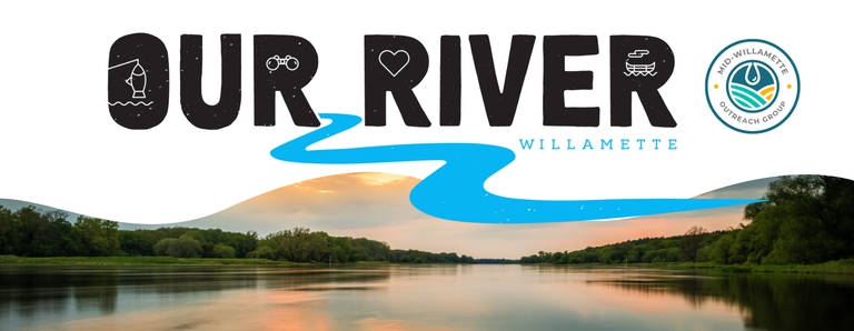 "our river" text with a view of the willamette river